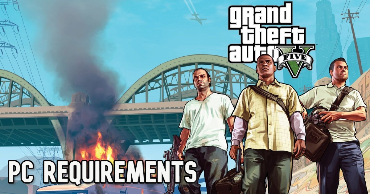 GTA 5 System Requirements Here Re The Minimum And Recommended PC   GTA 5 PC Requirments 