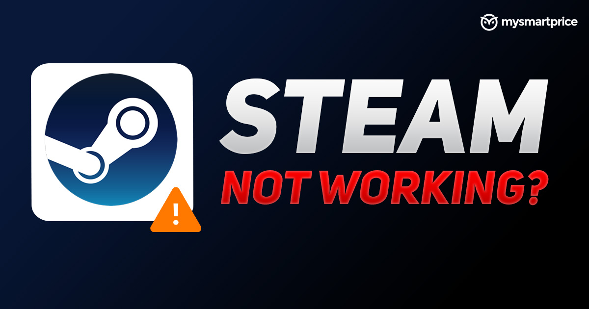 Steam Not Opening? Here's How to Check if Steam is Down and How to Fix It MySmartPrice