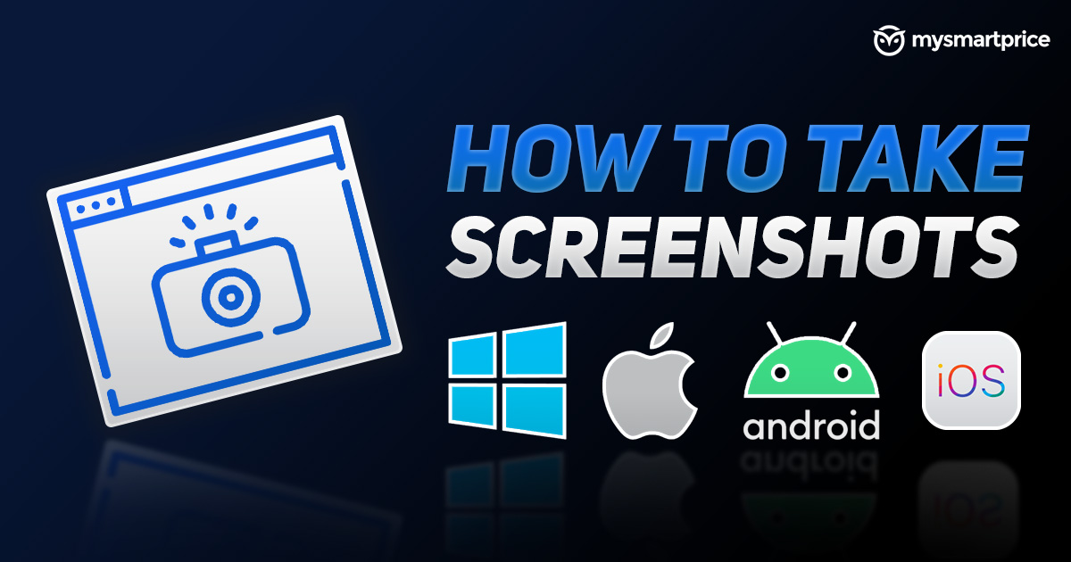 How to Take Screenshot on Windows, macOS Laptops, Android Mobile and